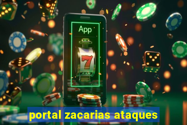 portal zacarias ataques